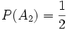 P(A_2) = \frac{1}{2}
