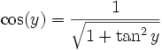 \cos(y)=\frac{1}{\sqrt{1+\tan^2y}}