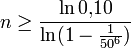  n \ge \frac {\ln 0{,}10} {\ln(1 - \frac{1}{50^6}) }