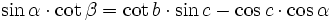 \, \sin \alpha \cdot \cot \beta  = \cot b \cdot \sin c - \cos c \cdot \cos \alpha