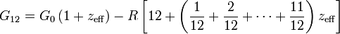 G_{12} = G_0 \left(1 + z_{\mathrm{eff}}\right) - R \left[12 + \left(\frac{1}{12} + \frac{2}{12} + \cdots + \frac{11}{12} \right) z_{\mathrm{eff}}\right]