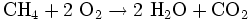 \mathrm{CH_4 + 2\ O_2 \to 2\ H_2O + CO_2}