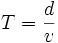 T = \frac{d}{v}