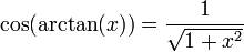 \cos(\arctan(x))=\frac{1}{\sqrt{1+x^2}}