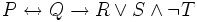 P \leftrightarrow Q \rightarrow R \or S \and \neg T