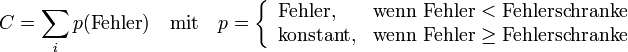 
C=\sum_ip(\text{Fehler}) \quad \text{mit} \quad p=\left\{ \begin{array}{ll}
  \text{Fehler,} &amp;amp;amp;  \text{wenn Fehler}&amp;amp;lt;\text{Fehlerschranke} \\
  \text{konstant,} &amp;amp;amp; \text{wenn Fehler} \geq \text{Fehlerschranke}
\end{array}
\right.
