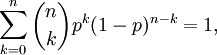 \sum_{k=0}^n \binom nk p^k (1-p)^{n-k} = 1,