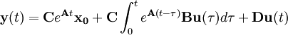 \mathbf{y}(t) = \mathbf{C}e^{\mathbf{A}t} \mathbf{x_0}  + \mathbf{C}\int_0^t {e^{\mathbf{A}(t - \tau )} \mathbf{Bu}(\tau )} d\tau  + \mathbf{Du}(t)