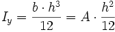I_y = {b \cdot h^3 \over 12} = A \cdot \frac {h^2} {12}