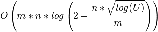 O\left(m*n*log\left(2+\frac{n*\sqrt{log(U)}}{m}\right)\right)
