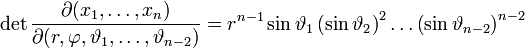 \det\frac{\partial(x_{1},\ldots,x_{n})}{\partial(r,\varphi,\vartheta_{1},\ldots,\vartheta_{n-2})}=r^{n-1} \sin\vartheta_{1} \left(\sin\vartheta_{2}\right)^{2}\ldots \left(\sin\vartheta_{n-2}\right)^{n-2}