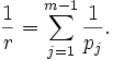 \frac{1}{r} = \sum_{j=1}^{m-1}\frac{1}{p_j}.