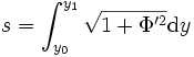 s=\int_{y_0}^{y_1}\sqrt{1+\Phi'^2}\mathrm dy