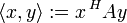 \langle x, y\rangle := x^{\,H}Ay