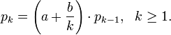 p_k= \left(a + \frac{b}{k}\right) \cdot p_{k-1},~~k \ge 1. 