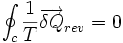 \oint_c\frac{1}{T}\overrightarrow {\delta Q}_{rev} = 0