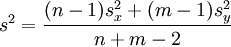 s^2 = \frac{(n-1)s_x^2 + (m-1)s_y^2}{n+m-2}