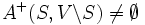 A^+(S,V\backslash S)\neq\emptyset