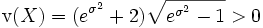 \operatorname{v}(X) = (e^{\sigma^2}+2)\sqrt{e^{\sigma^2}-1} &amp;amp;gt; 0