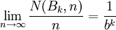  \lim_{n\to\infty} \frac{N(B_k,n)}{n} = \frac{1}{b^{k}} 
