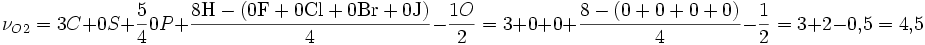 \nu_{O 2}=3C+0S+{5 \over 4}0P+ {\mathrm{8H-(0F+0Cl+0Br+0J)} \over 4}-{1O \over 2}=3+0+0+{8-(0+0+0+0) \over 4}-{1 \over 2}=3+2-0{,}5=4{,}5