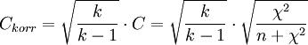 C_{korr}=\sqrt{\frac{k}{k-1}} \cdot C = \sqrt{\frac{k}{k-1}} \cdot \sqrt{\frac{\chi ^2}{n+\chi ^2}}