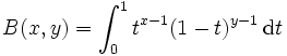 \Beta(x,y)=\int_0^1 t^{x-1} (1-t)^{y-1}\, \mathrm{d}t
