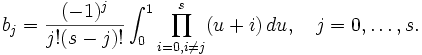 b_j = {(-1)^j \over j!(s-j)!}\int_0^1 \prod_{i=0, i\ne j}^s (u+i) \,du,\quad j=0,\ldots, s.
