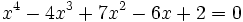 x^4-4x^3+7x^2-6x+2=0\,