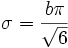 \sigma = \frac{b\pi}{\sqrt{6}}