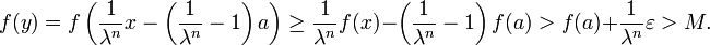 f(y)=f\left(\frac{1}{\lambda^n}x-\left(\frac{1}{\lambda^n}-1\right)a\right)\ge \frac{1}{\lambda^n} f(x) - \left(\frac{1}{\lambda^n}-1\right)f(a)&amp;amp;gt; f(a)+\frac{1}{\lambda^n}\varepsilon &amp;amp;gt; M.