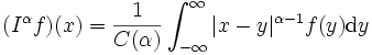 (I^\alpha f)(x)=\frac{1}{C(\alpha)}\int_{-\infty}^\infty \vert x-y\vert^{\alpha-1}f(y)\mathrm dy
