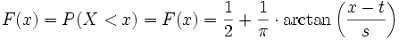 F(x) = P(X &amp;amp;lt; x)= F(x) = \frac{1}{2} + \frac{1}{\pi} \cdot \arctan\left(\frac{x-t}{s}\right)