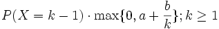 P(X=k-1) \cdot \max \{ 0, a + \frac{b}{k} \}; k \ge 1