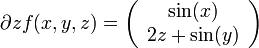 
\partial z f(x,y,z) =  \left ( \begin{array}{c} 
             \sin(x) \\
              2z + \sin(y)
           \end{array} \right )
