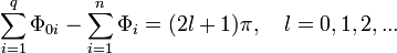 \sum_{i=1}^{q} \Phi_{0i} - \sum_{i=1}^n \Phi_i = (2l+1)\pi, \quad l=0,1,2,...