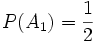 P(A_1) = \frac{1}{2}