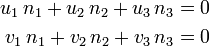 \begin{align} u_1 \, n_1 + u_2 \, n_2 + u_3 \, n_3 &amp;amp;amp;= 0 \\ v_1 \, n_1 + v_2 \, n_2 + v_3 \, n_3 &amp;amp;amp;= 0
\end{align}
