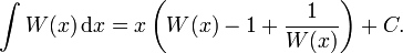 \int W(x)\, \mathrm dx = x \left(W(x) - 1 + \frac 1{W(x)} \right) + C.