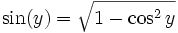 \sin(y)=\sqrt{1-\cos^2 y}