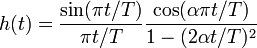 h(t) = \frac{\sin(\pi t/T)}{\pi t/T} \frac{\cos (\alpha \pi t/T)}{1 - (2 \alpha t/T)^2}