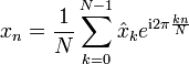 x_n=\frac1N\sum_{k=0}^{N-1} \hat x_ke^{\mathrm{i}2\pi\frac{kn}{N}}