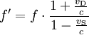 f' = f \cdot\frac{1+\frac{v_{\rm D}}{c}}{1-\frac{v_{\rm S}}{c}}