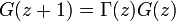 \!\ G(z+1)=\Gamma(z)G(z) 