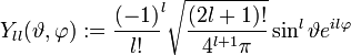 Y_{ll}(\vartheta,\varphi) := \frac{(-1)}{l!}^l\sqrt{\frac{(2l+1)!}{4^{l+1}\pi}} \sin^l \vartheta e^{i l \varphi} 