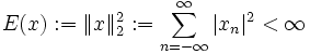 E(x):=\|x\|_2^2:=\sum_{n=-\infty}^\infty |x_n|^2&amp;lt;\infty