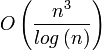 O\left(\frac{n^3}{log\left(n\right)}\right)