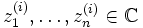 z_1^{(i)},\dots,z_n^{(i)}\in\mathbb C