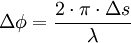 \Delta \phi = \frac{2\cdot\pi\cdot\Delta s}{\lambda}