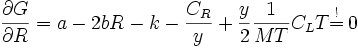 \frac{\partial G}{\partial R}=a-2bR-k-\frac{C_{R}}{y}+\frac{y}{2}\frac{1}{MT}C_{L}T\overset{!}{\mathop{=}}\,0